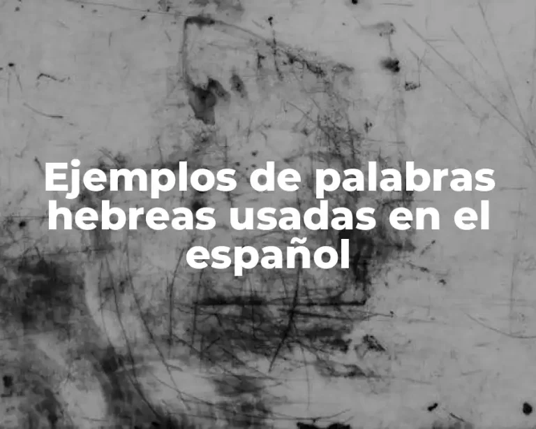 Ejemplos de palabras hebreas usadas en el español