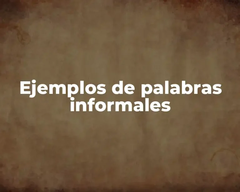 Ejemplos de palabras informales