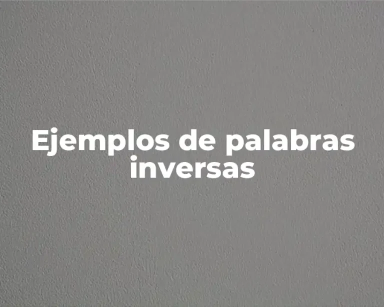 Ejemplos de palabras inversas