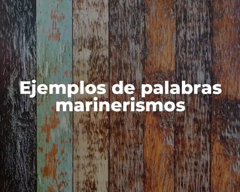 Ejemplos de palabras marinerismos