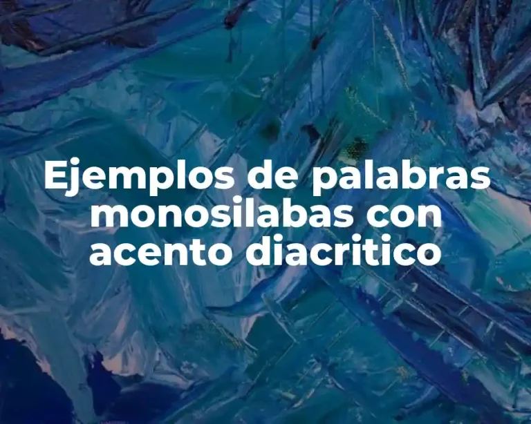 Ejemplos de palabras monosilabas con acento diacritico