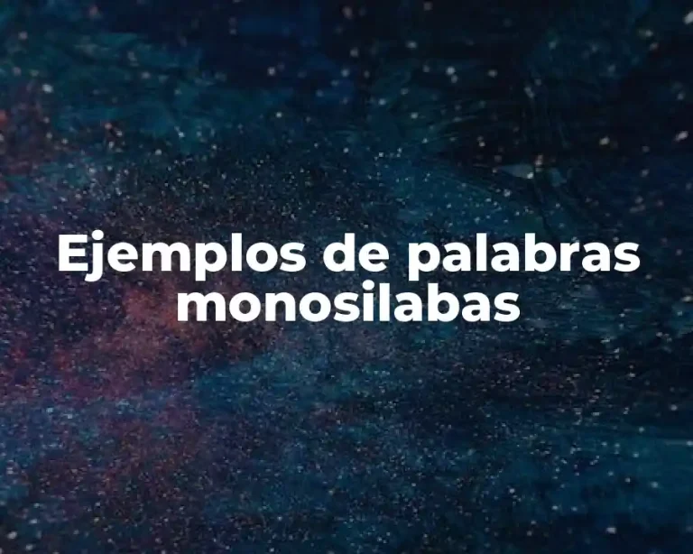 Ejemplos de palabras monosilabas