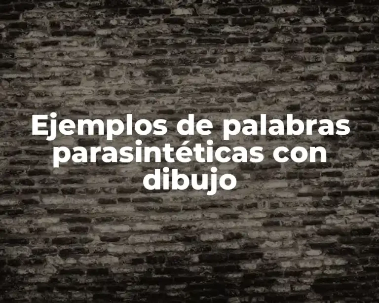 Ejemplos de palabras parasintéticas con dibujo