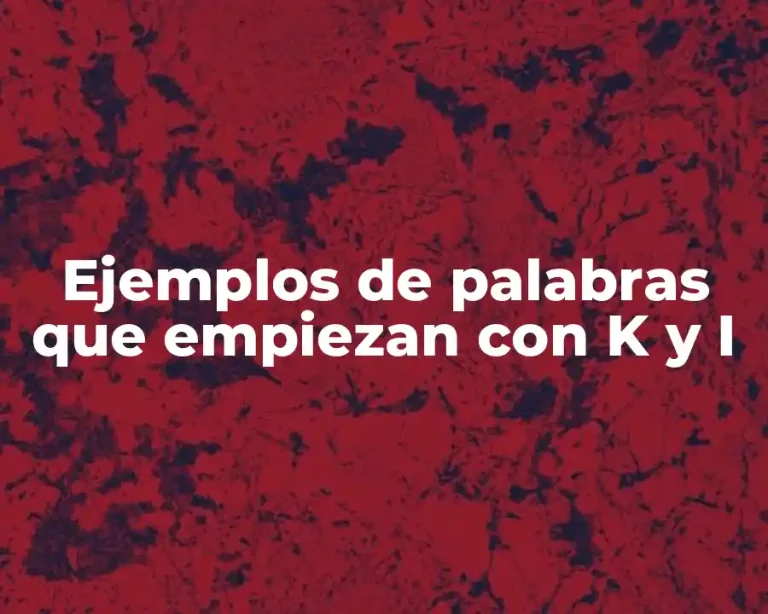 Ejemplos de palabras que empiezan con K y I