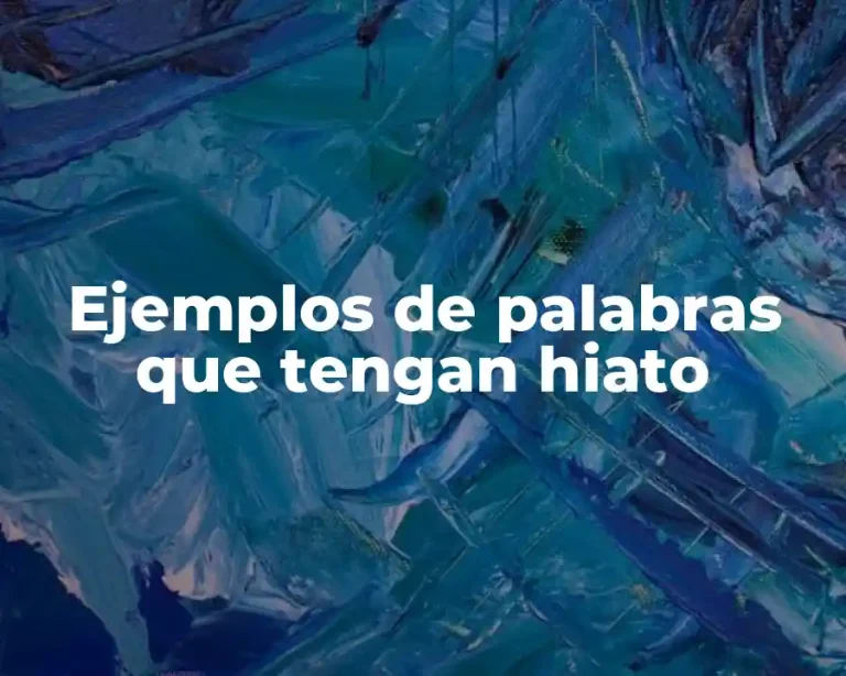 Ejemplos de palabras que tengan hiato