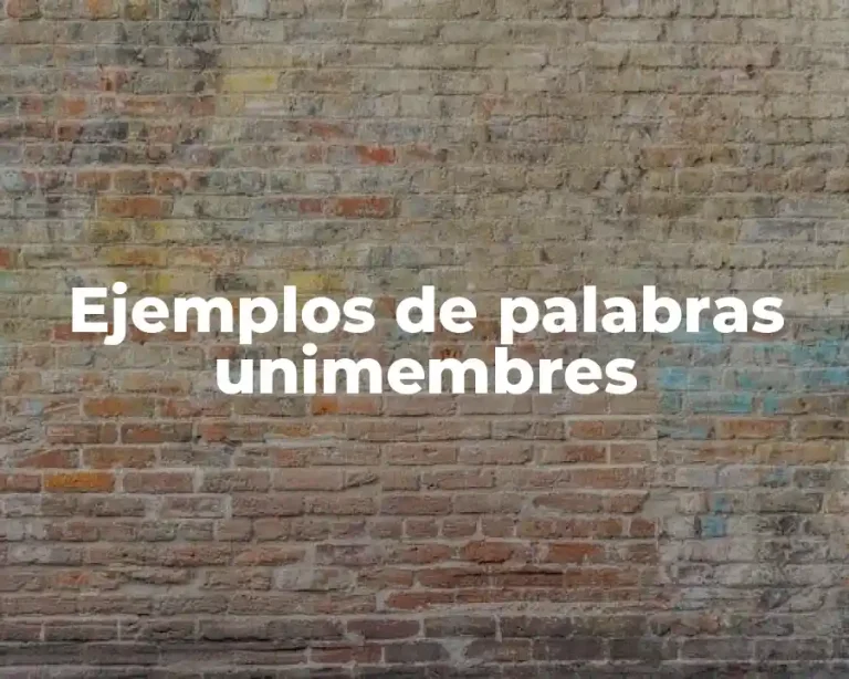 Ejemplos de palabras unimembres