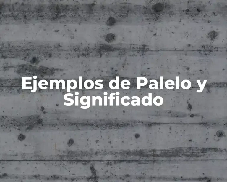 Ejemplos de Palelo y Significado