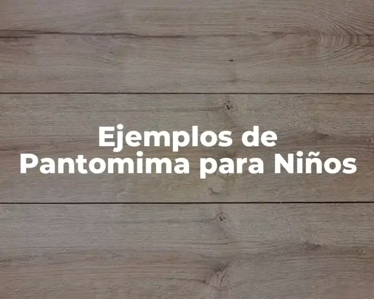 Ejemplos de Pantomima para Niños