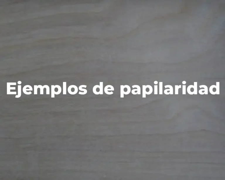 Ejemplos de papilaridad
