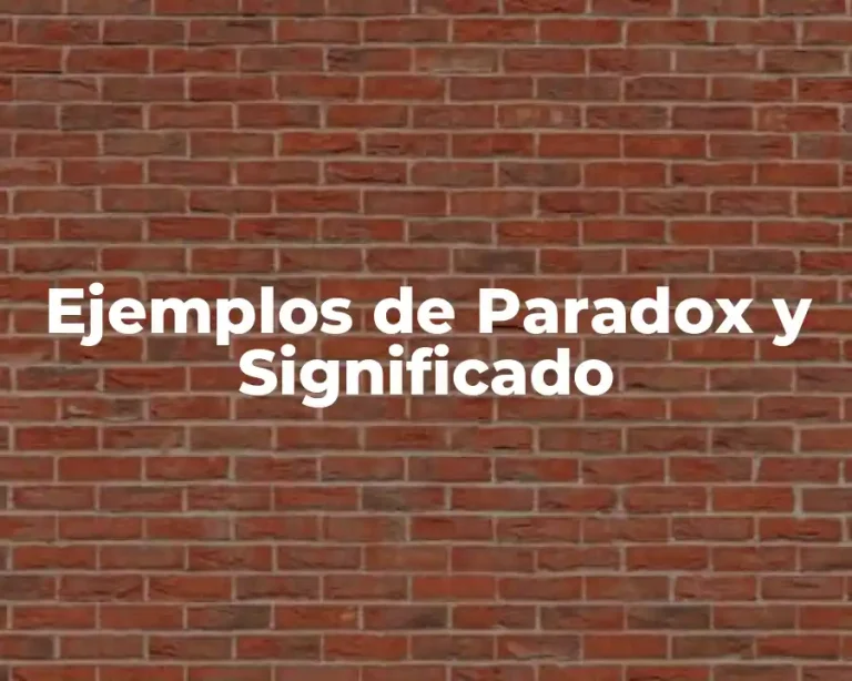 Ejemplos de Paradox y Significado