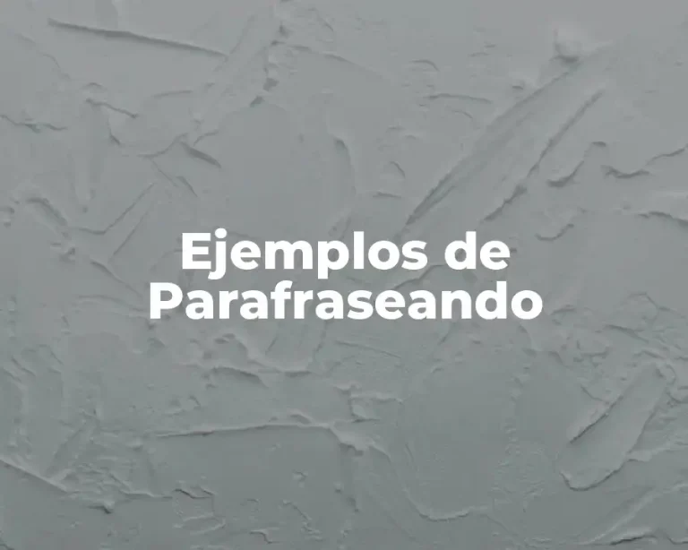 Ejemplos de Parafraseando