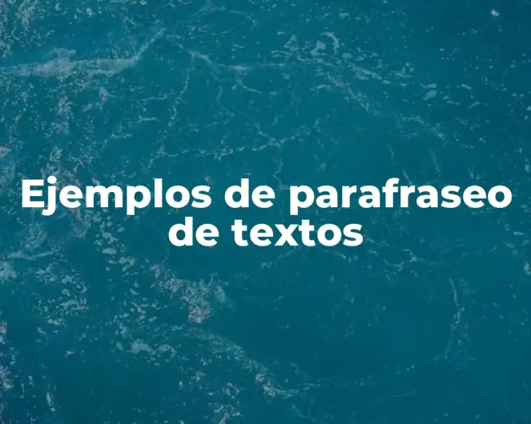 Ejemplos de parafraseo de textos