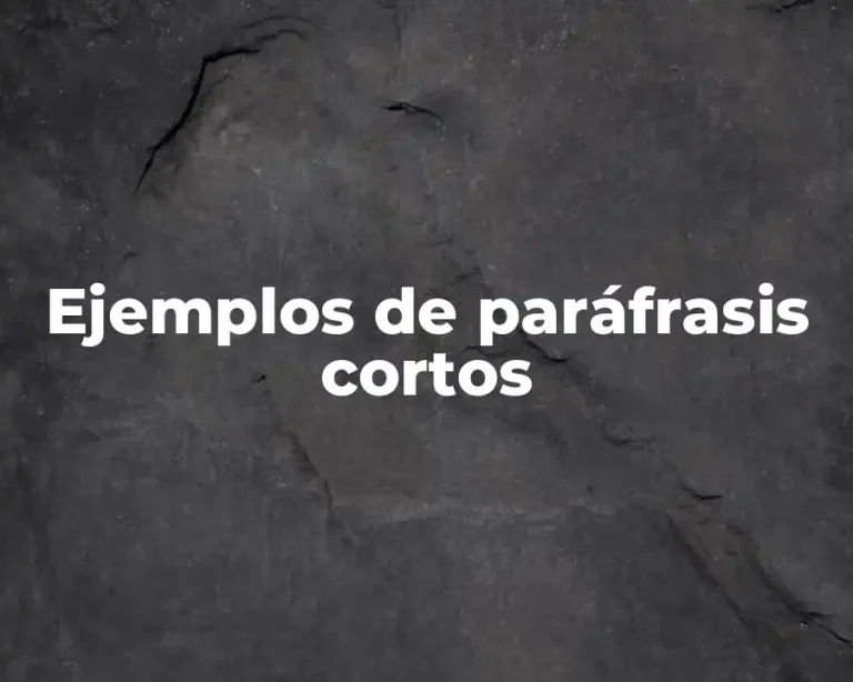 Ejemplos de paráfrasis cortos