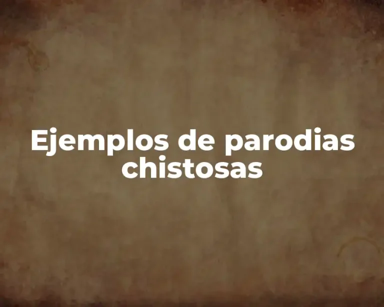 Ejemplos de parodias chistosas