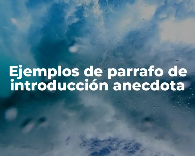 Ejemplos de parrafo de introducción anecdota