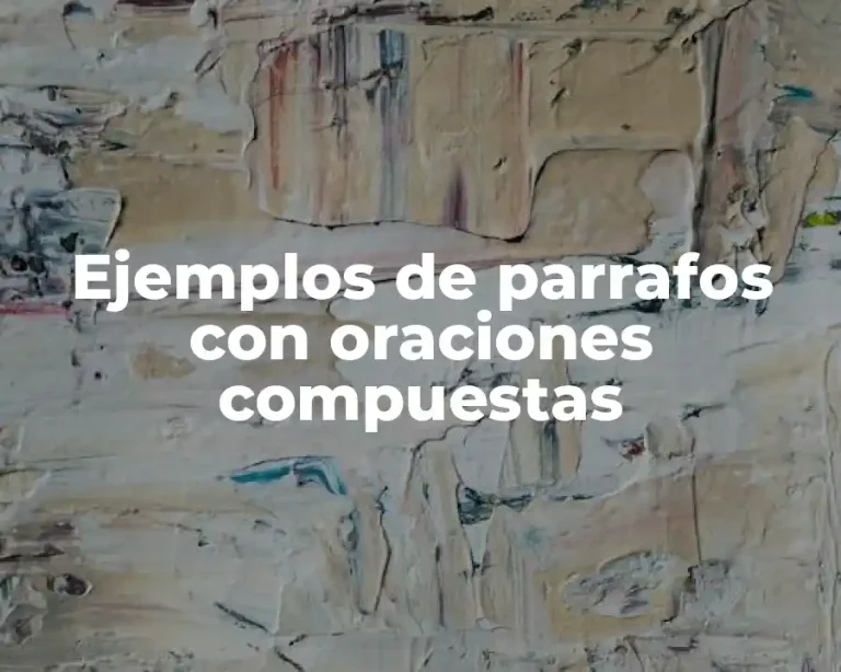 Ejemplos de parrafos con oraciones compuestas