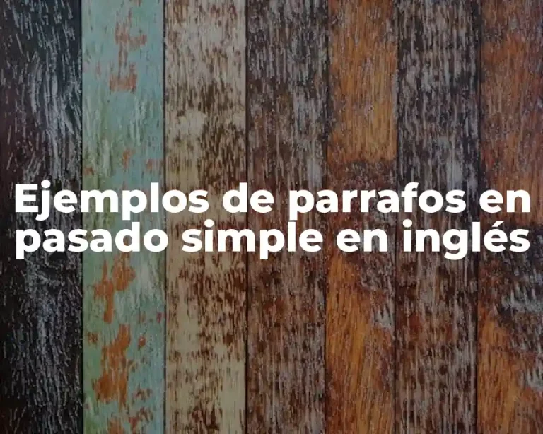 Ejemplos de parrafos en pasado simple en inglés