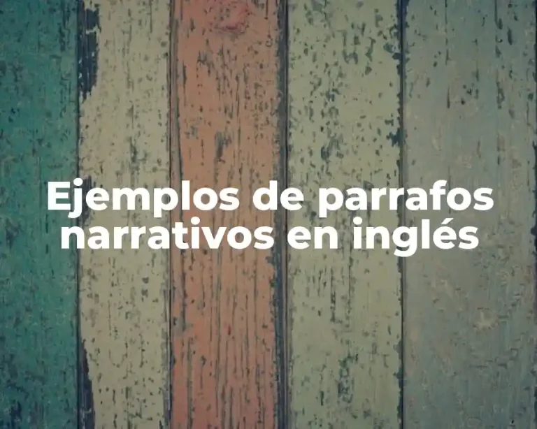 Ejemplos de parrafos narrativos en inglés
