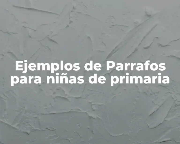 Ejemplos de Parrafos para niñas de primaria
