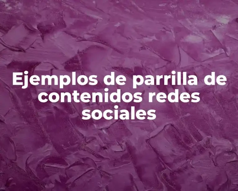 Ejemplos de parrilla de contenidos redes sociales