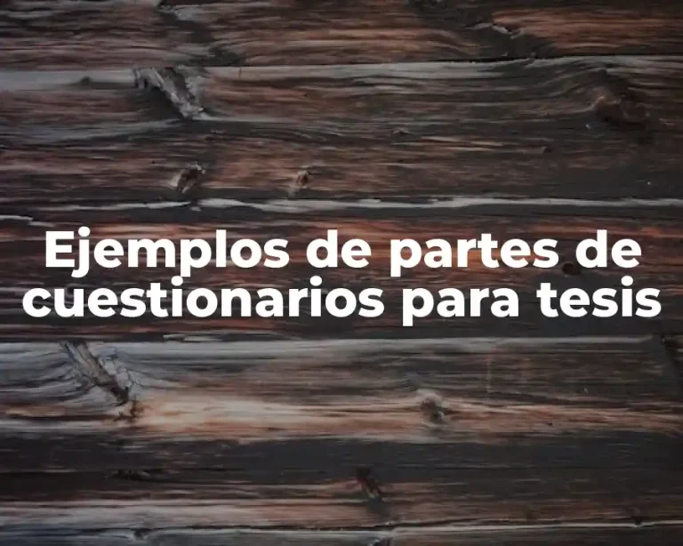 Ejemplos de partes de cuestionarios para tesis
