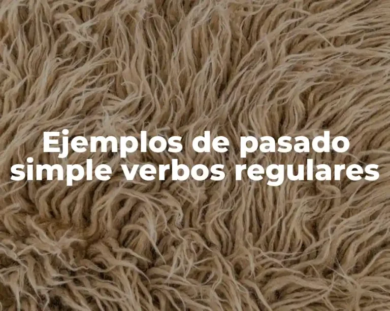 Ejemplos de pasado simple verbos regulares