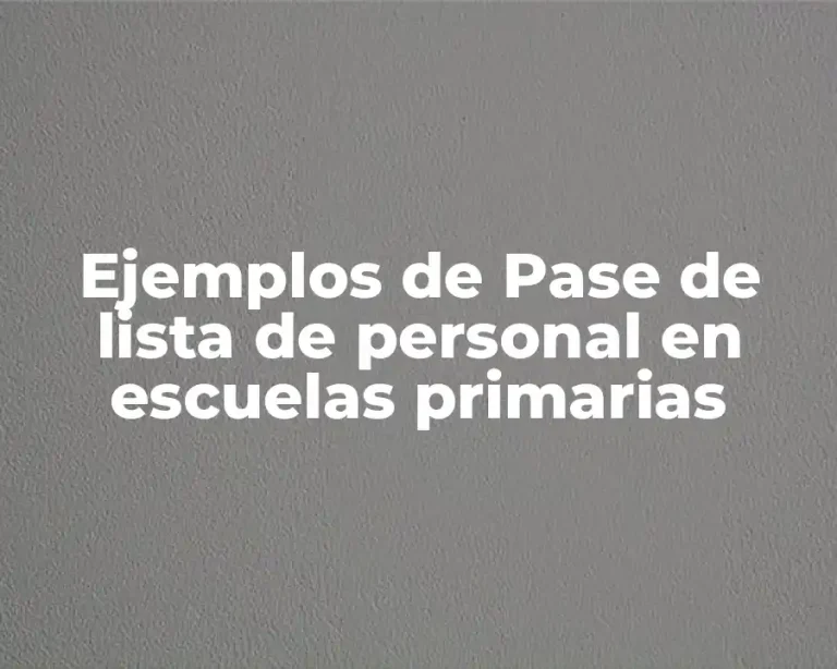 Ejemplos de Pase de lista de personal en escuelas primarias