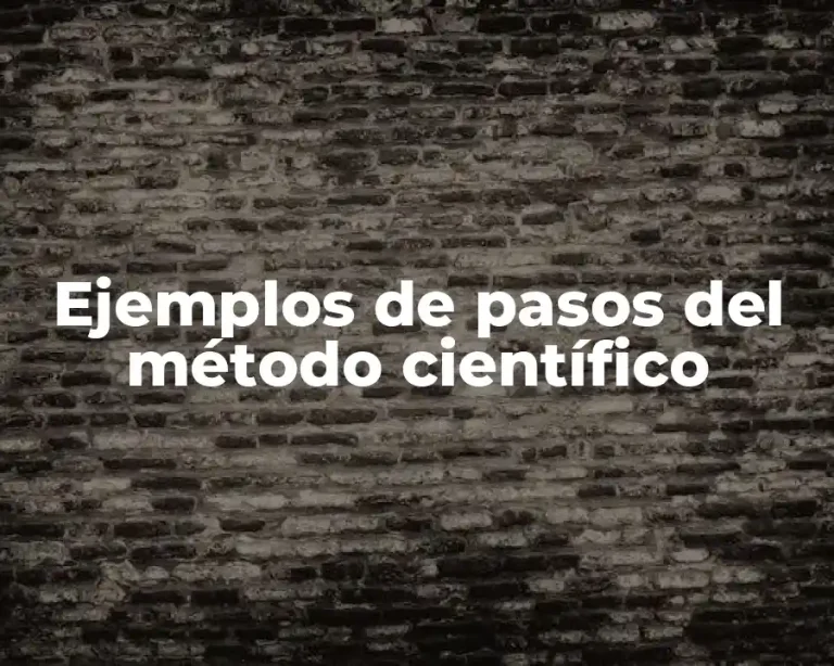 Ejemplos de pasos del método científico