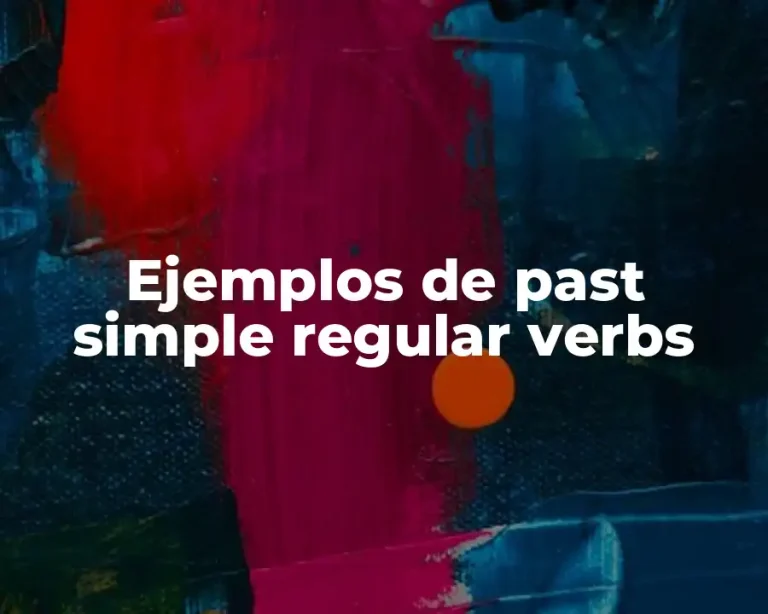 Ejemplos de past simple regular verbs