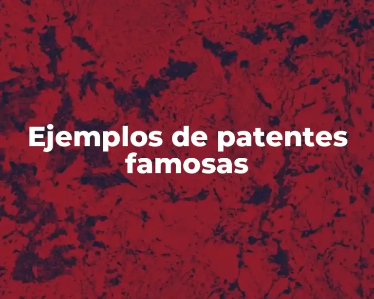 Ejemplos de patentes famosas