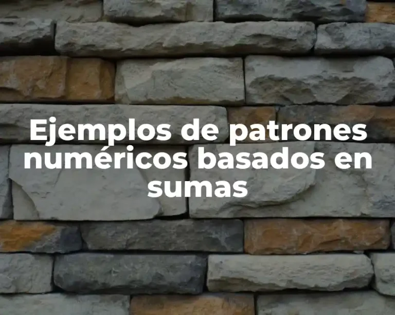 Ejemplos de patrones numéricos basados en sumas
