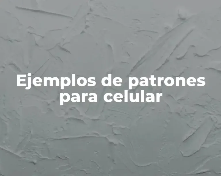 Ejemplos de patrones para celular