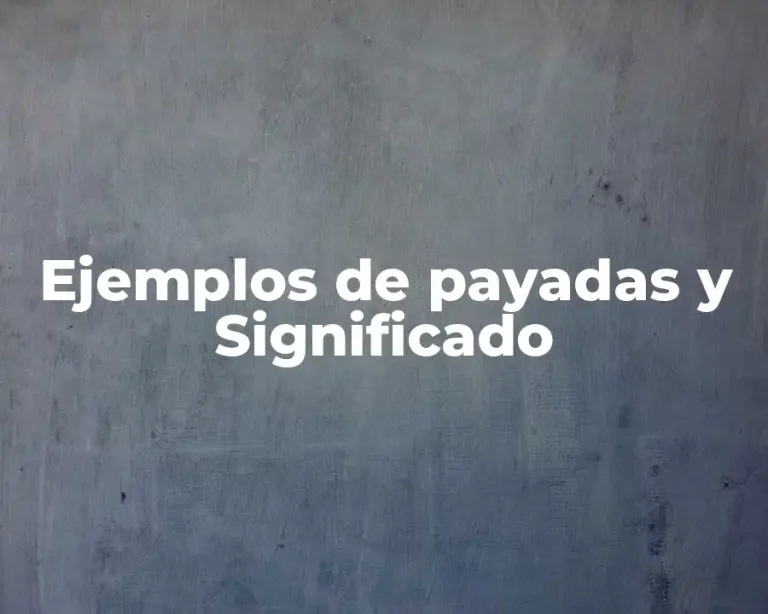 Ejemplos de payadas y Significado