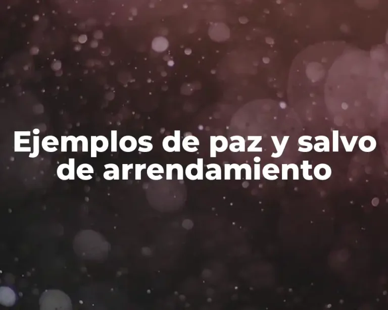 Ejemplos de paz y salvo de arrendamiento