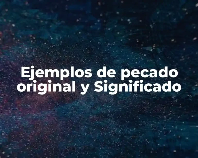 Ejemplos de pecado original y Significado
