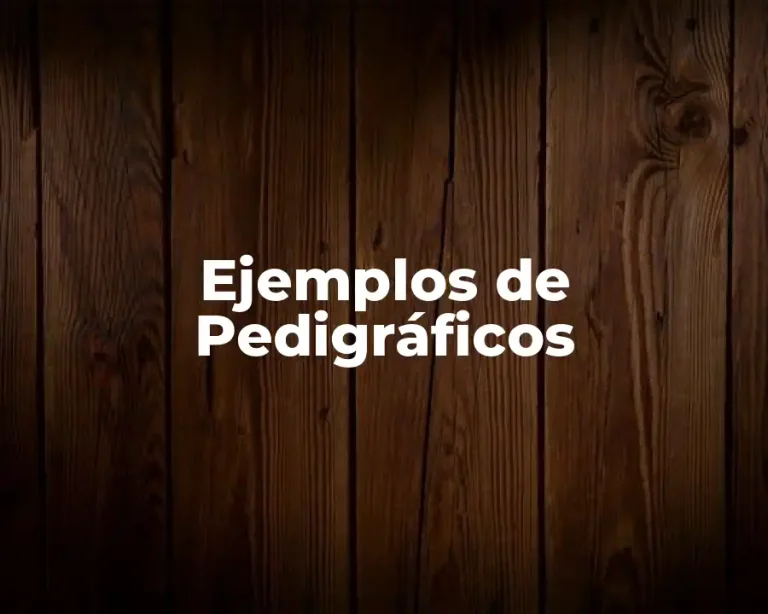 Ejemplos de Pedigráficos