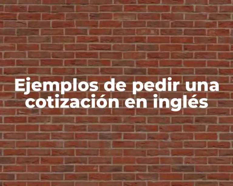Ejemplos de pedir una cotización en inglés