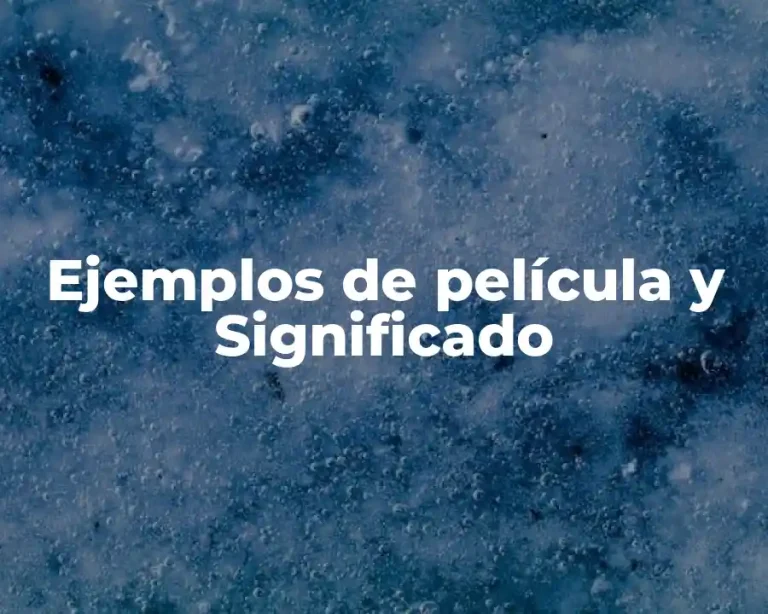 Ejemplos de película y Significado
