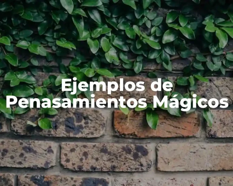 Ejemplos de Penasamientos Mágicos