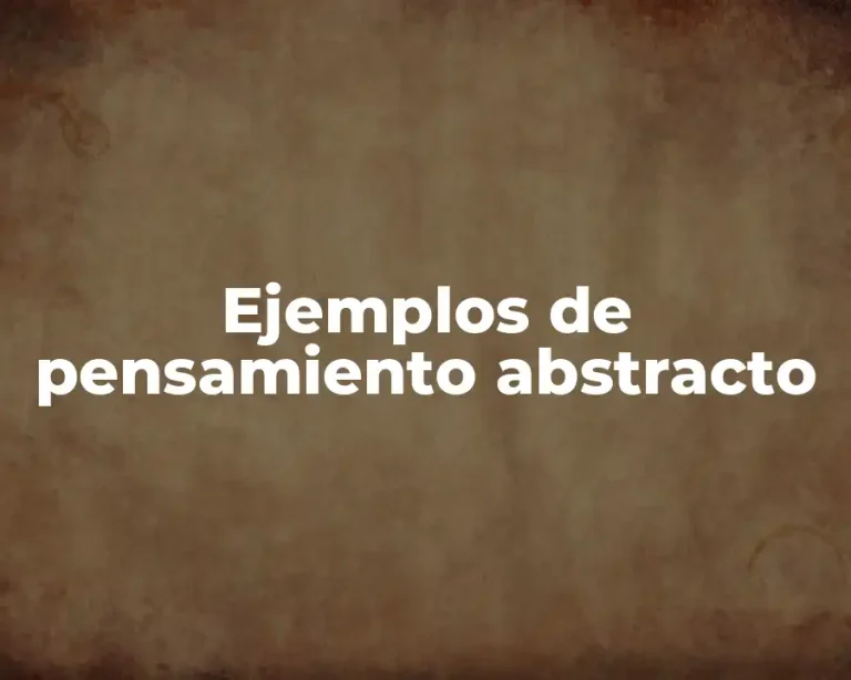 Ejemplos de pensamiento abstracto
