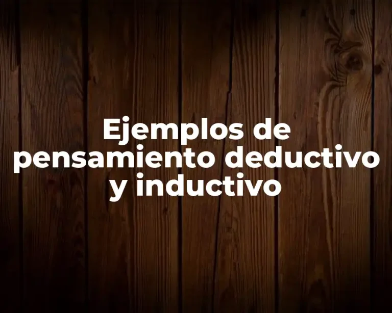 Ejemplos de pensamiento deductivo y inductivo