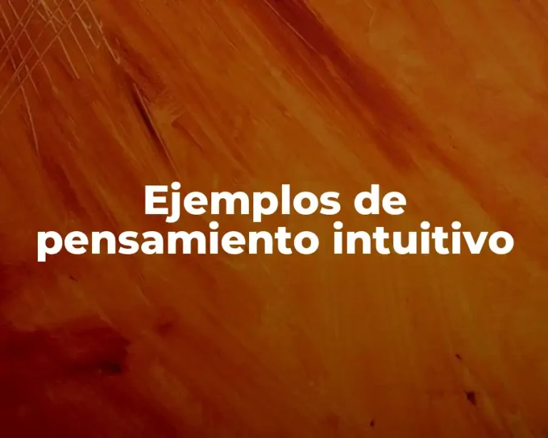 Ejemplos de pensamiento intuitivo