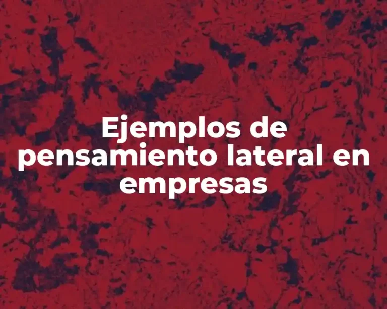 Ejemplos de pensamiento lateral en empresas