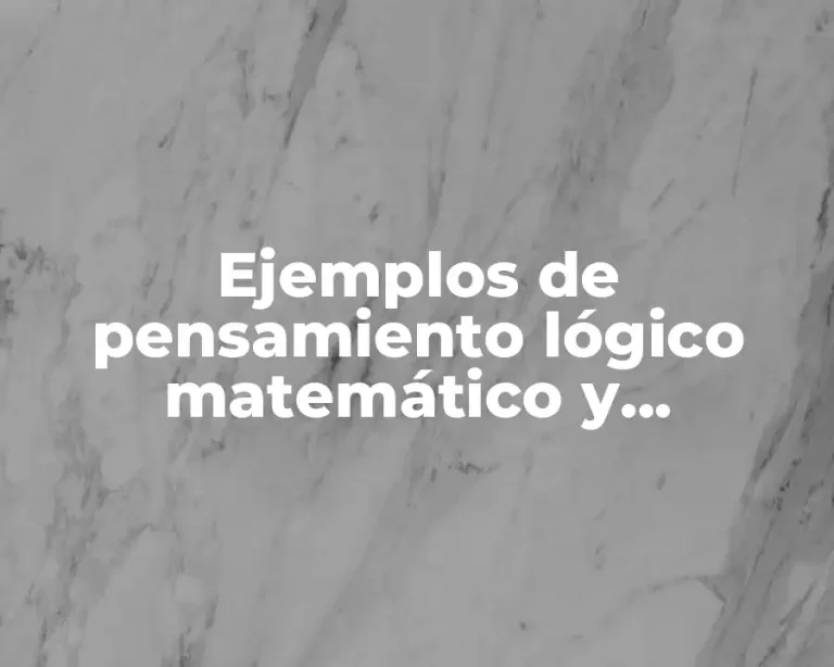 Ejemplos de pensamiento lógico matemático y Significado