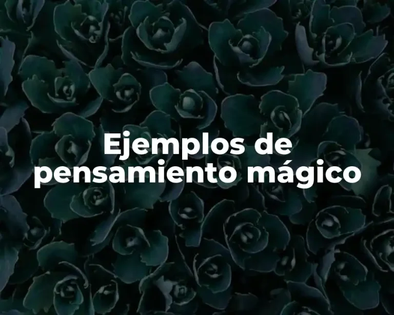 Ejemplos de pensamiento mágico