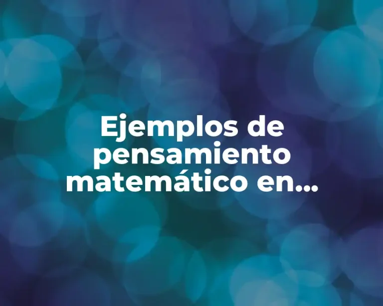 Ejemplos de pensamiento matemático en preescolar y Significado