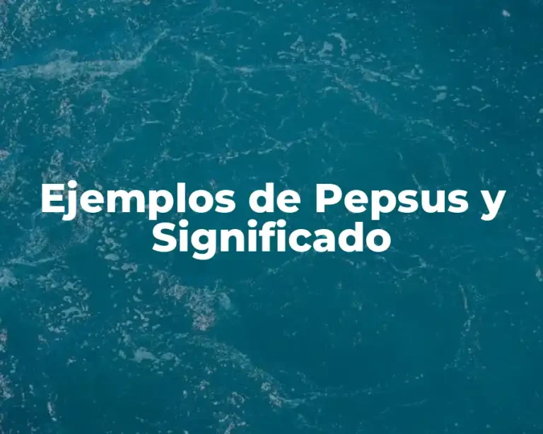 Ejemplos de Pepsus y Significado
