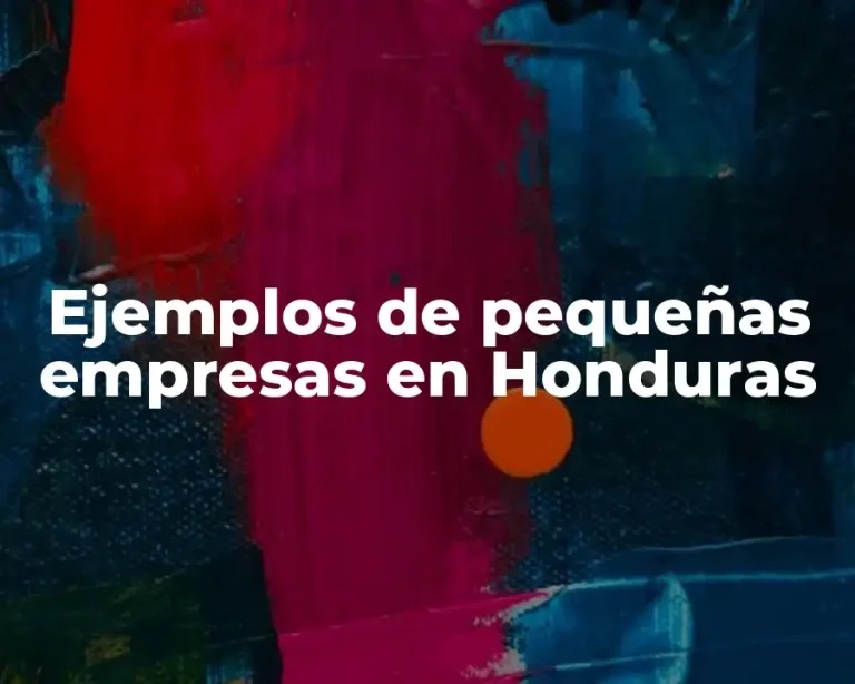 Ejemplos de pequeñas empresas en Honduras