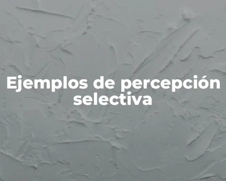 Ejemplos de percepción selectiva