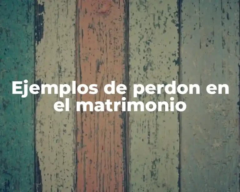 Ejemplos de perdon en el matrimonio
